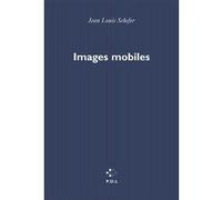 Images mobiles Jean-Louis Schefer (Auteur)