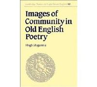 Images of Community in Old English Poetry, Cambridge Studies in Anglo-Saxon England Hugh Magennis (Auteur)