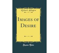 Images of Desire (Classic Reprint)