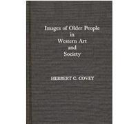 Images of Older People in Western Art and Society Herbert C. Covey (Auteur)