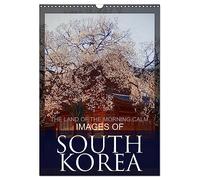 IMAGES OF SOUTH KOREA, THE LAND OF THE MORNING CALM (Wall Calendar 2026 DIN A3 portrait), CALVENDO 12 Month Wall Calendar: South Korean Travel Destinations