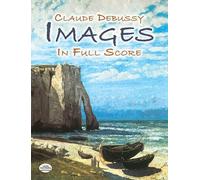Claude Debussy Images (Full Score) Orch (Dover Orchestral Scores)