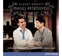Stéphane Tétreault et Olivier Hébert-Bouchard – Claude Debussy : Images Retrouvées – CD