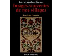 Images-souvenirs de nos villages: Imagerie populaire d'Alsace