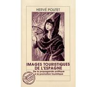 Images touristiques de l'Espagne De la propagande politique à la promotion touristique - Hervé Poutet - L'harmattan - broché - Livre