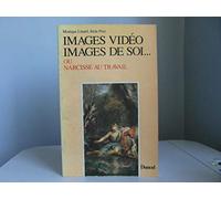 Images vidéo, images de soi ou Narcisse au travail