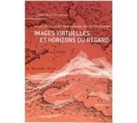Images virtuelles et horizons du regard – Visibilité calculées dans l'Histoire des représentations