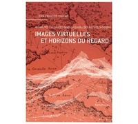 Images virtuelles et horizons du regard – Visibilité calculées dans l'Histoire des représentations