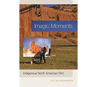 Imagic Moments: Indigenous North American Film