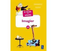 Imagier A l'école des albums CP - Série jaune Sylvie Girard (Auteur), Sophie Warnet (Auteur), Karine Gros (Auteur), Agnès Perrin (Collection dirigée par)