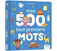 Imagier des tout-petits - Mes 500 tout premiers mots - Lucile Ahrweiller - Auzou Éditions - cartonné - Album jeunesse