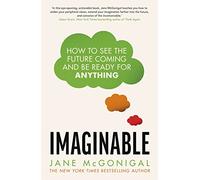 Imaginable: How to see the future coming and be ready for anything