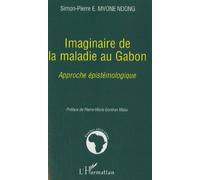 Simon-pierre Mvone Ndong – Imaginaire de la maladie au Gabon – Approche épistémologique – Broché
