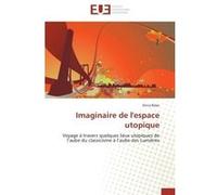 Imaginaire de l'espace utopique Ilinca Balas (Auteur)