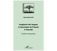 Marie Désirée Sol – Imaginaire des langues et dynamique du français à Yaoundé