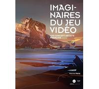 Imaginaire du jeu vidéo: Les concepts artists français