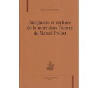 Imaginaire et écriture de la mort dans l'oeuvre de Marcel Proust