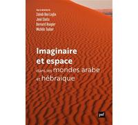 Imaginaire et espace dans les mondes arabe et hébraïque