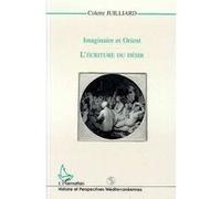 Imaginaire et Orient - L'écriture du désir - Colette Juilliard - L'harmattan - Livre
