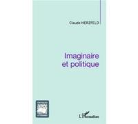 Imaginaire et politique - Claude Herzfeld - L'harmattan - broché - Essai