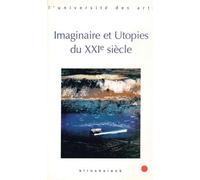 Imaginaire Et Utopies Du Xxie Siècle
