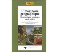 Imaginaire geographique perspectives pratiques et devenirs Mario Bedard (Auteur)