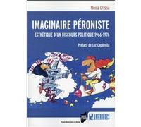 Imaginaire Péroniste - Esthétique D'un Discours Politique (1966-1976)