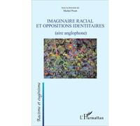Imaginaire racial et oppositions identitaires (aire anglophone) - Michel Prum - L'harmattan - broché - Essai
