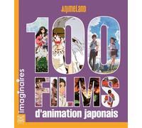 Imaginaires : 100 films d'animation japonaise - Team AnimeLand - Ynnis Editions - broché - Essai
