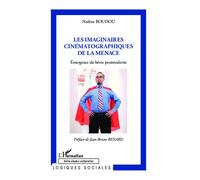 Imaginaires cinématographiques de la menace Emergence du héros postmoderne - Nadine Boudou - L'harmattan - broché - Essai