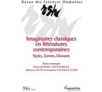 Imaginaires classiques en littératures contemporaines. Styles, Genres, Discours: Revue des Sciences Humaines, n° 354/avril-juin 2024