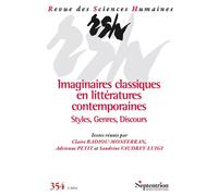 Imaginaires classiques en littératures contemporaines. Styles, Genres, Discours Revue des Sciences Humaines, n° 354/avril-juin 2024 - Claire Badiou-Monferran - Presses Universitaires Du Septen-Trion -