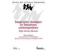 Imaginaires classiques en littératures contemporaines. Styles, Genres, Discours: Revue des Sciences Humaines, n° 354/avril-juin 2024