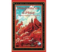 Imaginaires d'Asie: Nature magique et futuriste