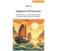 Imaginaires De L'immense - Représentation Des Océans Et Du Lointain À L'époque Des Grandes Navigations