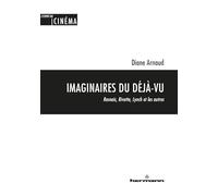 Imaginaires du déjà-vu: Resnais, Rivette, Lynch et les autres