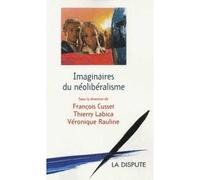 Imaginaires du néolibéralisme - Collectif - La Dispute - broché - Essai