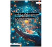Imaginaires Et Fictions Numériques