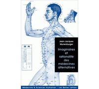 Imaginaires et rationalité des médecines alternatives - Jean-Jacques Wunenburger - Belles Lettres - broché - Etude