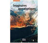 Imaginaires Post-Apocalyptiques - Comment Penser L'après