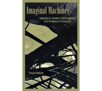 Imaginal Machines: Autonomy and Self Organization in the Revolutions of Everyday Life