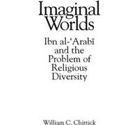 Imaginal Worlds, Suny Series in Islam William C. Chittick (Auteur)