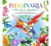 Imaginaria in the Garden: An Artist’s Coloring Book of Birds and Butterflies Inside the Lines