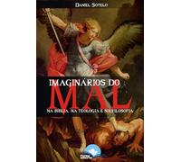 IMAGINARIOS DO MAL NA BIBLIA NA TEOLOGIA E NA FILOSOFIA