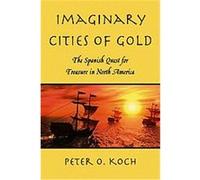Imaginary Cities of Gold Peter O. Koch (Auteur)