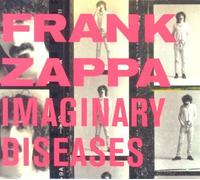 Frank Zappa - Imaginary Diseases [New CD]