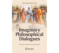 Dialogues philosophiques imaginaires – Entre sages à travers les âges – Springer Verlag