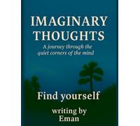 Imaginary thoughts: A journey through the quiet corners of mind
