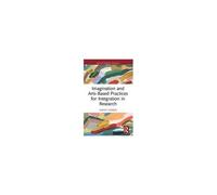 Imagination And Arts-Based Practices For Integration In Research