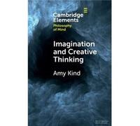 Imagination and Creative Thinking by Kind & Amy Claremont McKenna College & California Kind Amy Claremont McKenna College California (Auteur)